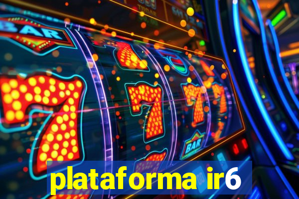 plataforma ir6